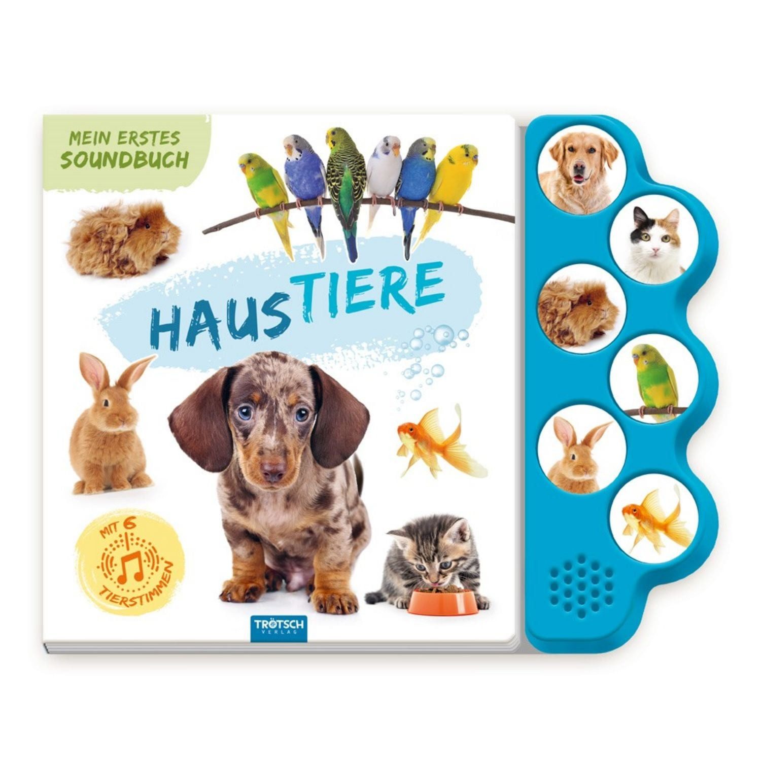 TRÖTSCH - Soundbuch Mein erstes Soundbuch Haustiere, Ab 1,5 Jahren / Trötsch Verlag GmbH & Co. KG