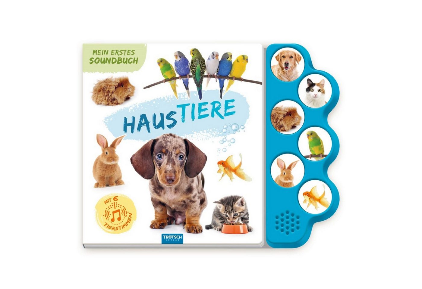TRÖTSCH - Soundbuch Mein erstes Soundbuch Haustiere, Ab 1,5 Jahren / Trötsch Verlag GmbH & Co. KG