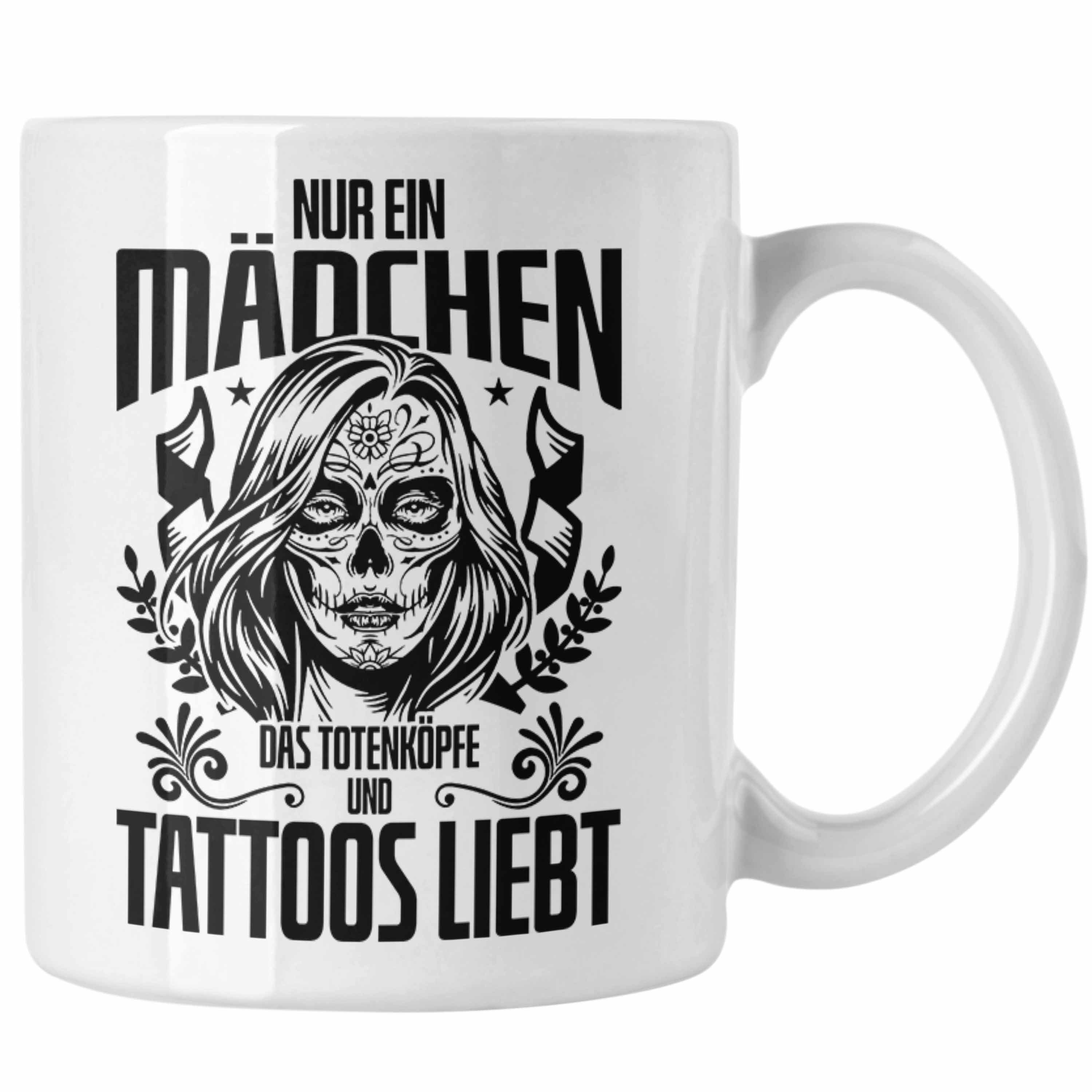 Geschenk - Tasse Mädchen Das Frauen Totenköpfe Weiss Tattoo Trendation und Ein Nur Trendation