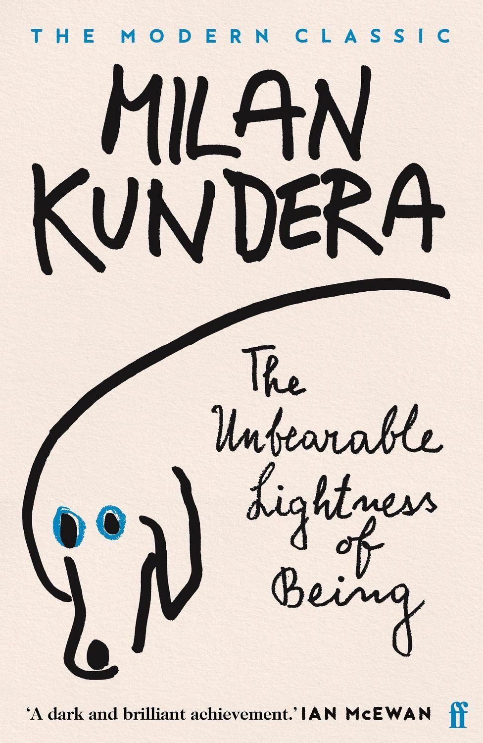 Belletristik The Unbearable Lightness of Being 'A dark and brilliant achievement' (Milan Kundera