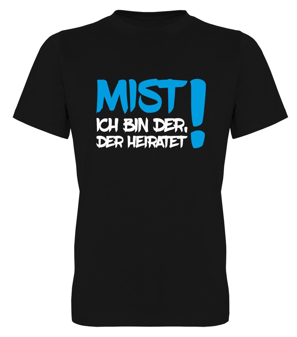 G-graphics T-Shirt zum Junggesellen-Abschied - Mist – Ich bin der, der heiratet! Herren Bräutigam-T-Shirt zum JGA / Poltershirt
