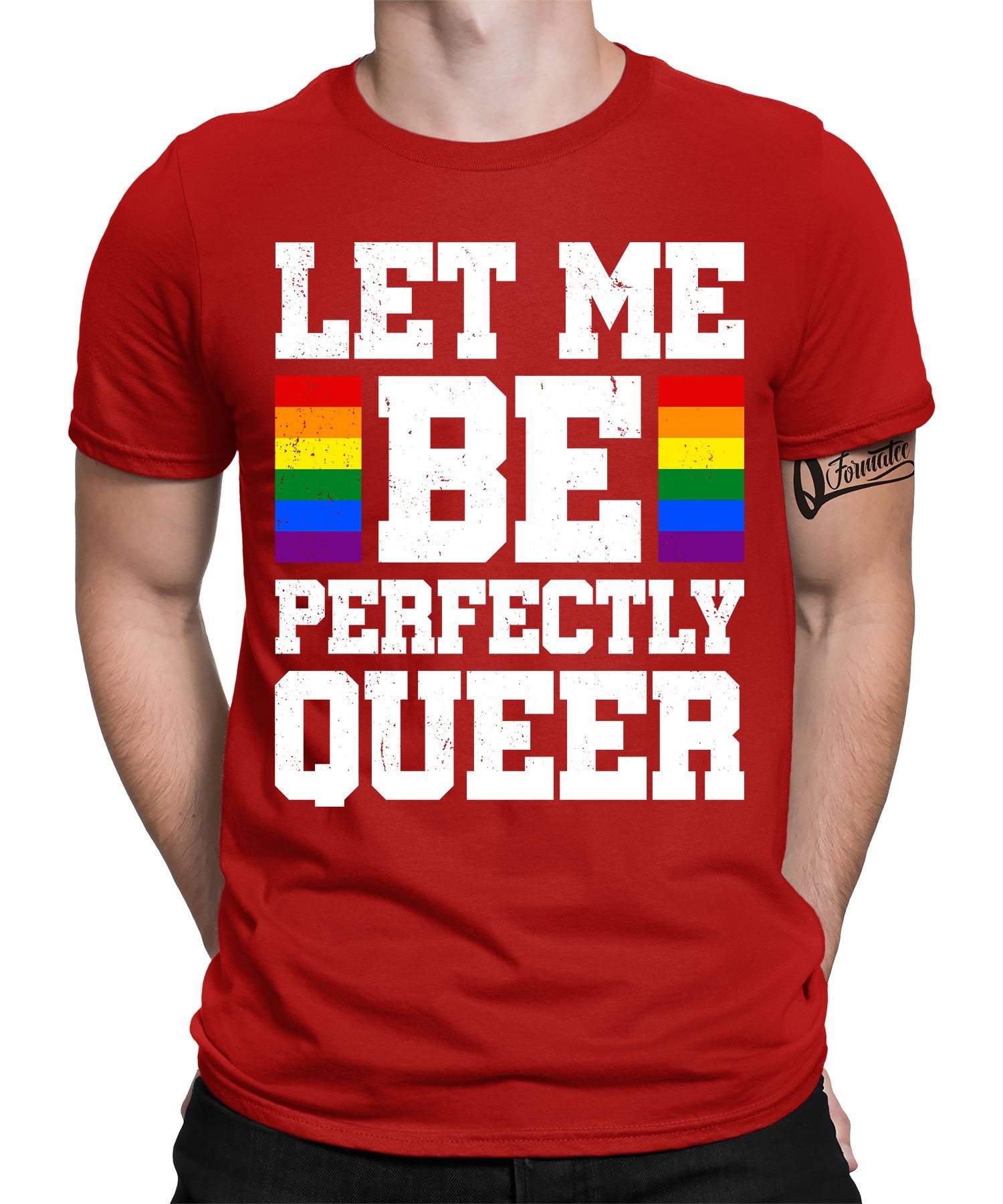 Quattro Formatee Kurzarmshirt Let me be Perfectly Queer - Stolz Regenbogen LGBT Pride Herren T-Shirt (1-tlg) Rot