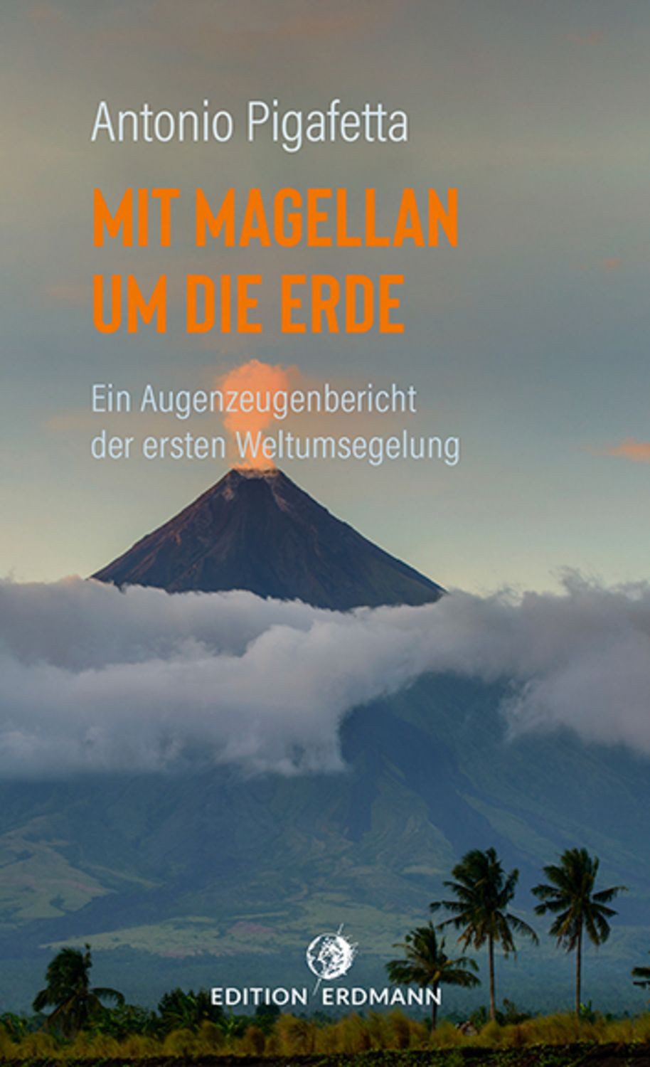 Mit Magellan um die Erde / Antonio Pigafetta