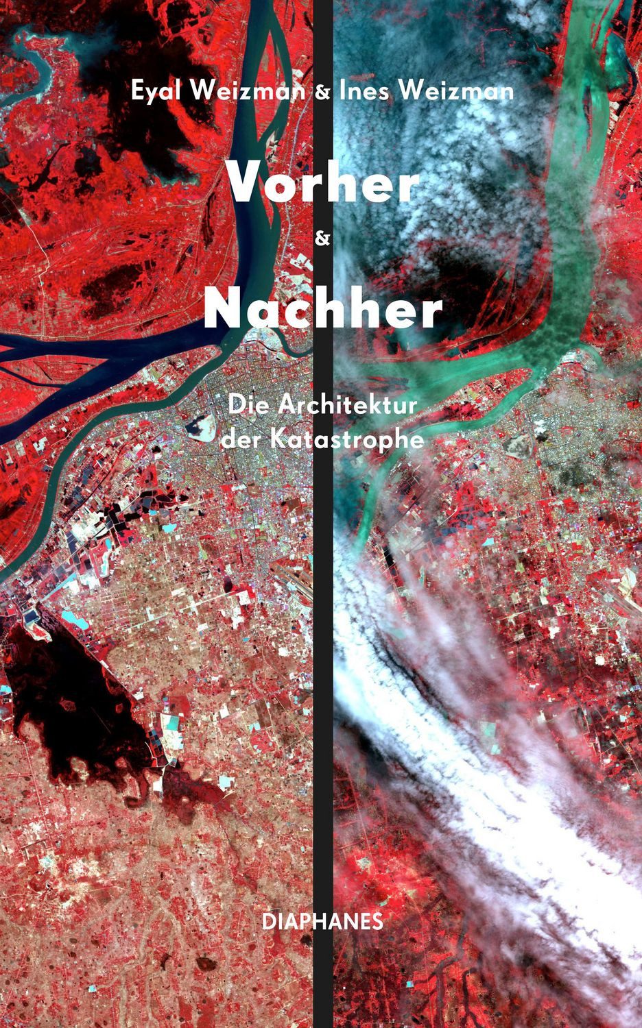 Vorher und Nachher / Eyal Weizman, Ines Weizman