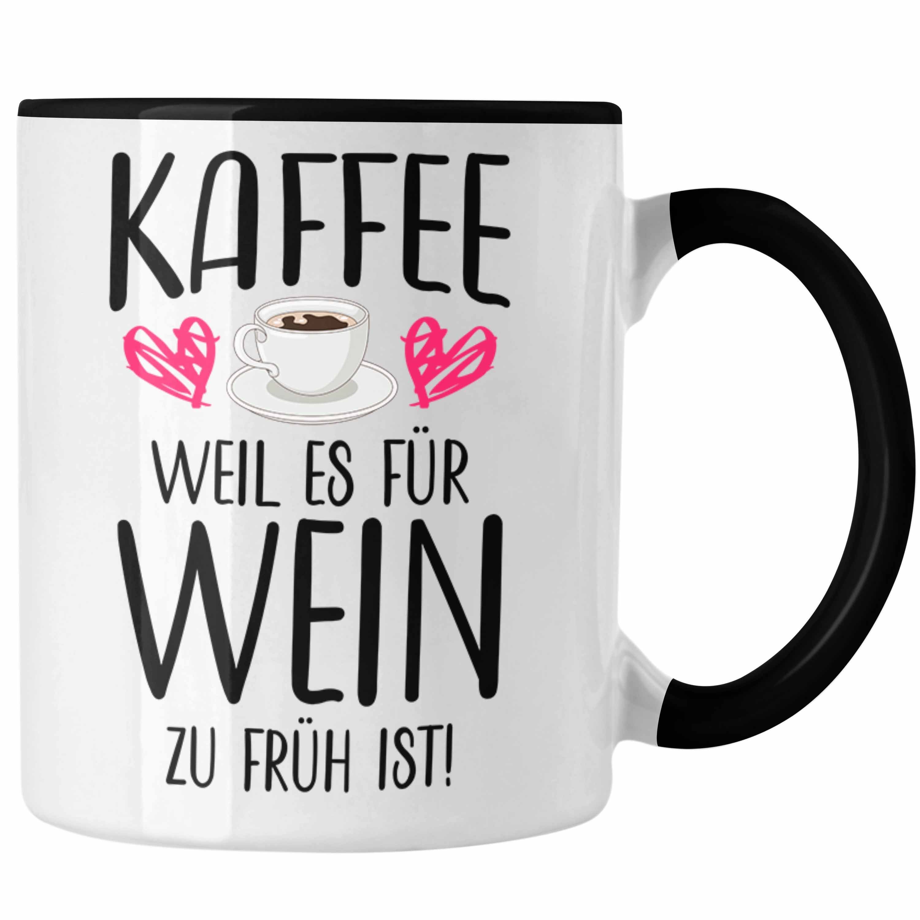 Trendation Tasse Trendation - Lustige Kaffeetasse Kaffeeliebhaber Sprüche Weil Es für Wein Zu Früh Ist Kaffee Fan Geschenkidee Schwarz | Teetassen