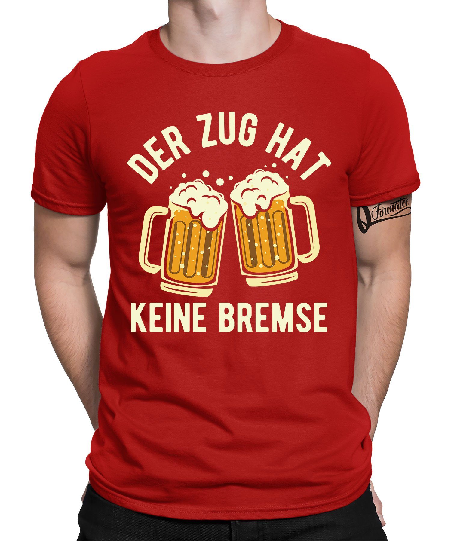 Quattro Formatee Kurzarmshirt Der Zug hat keine Bremse Bier - Lustiger Spruch Statement Herren T-Shi (1-tlg) Rot