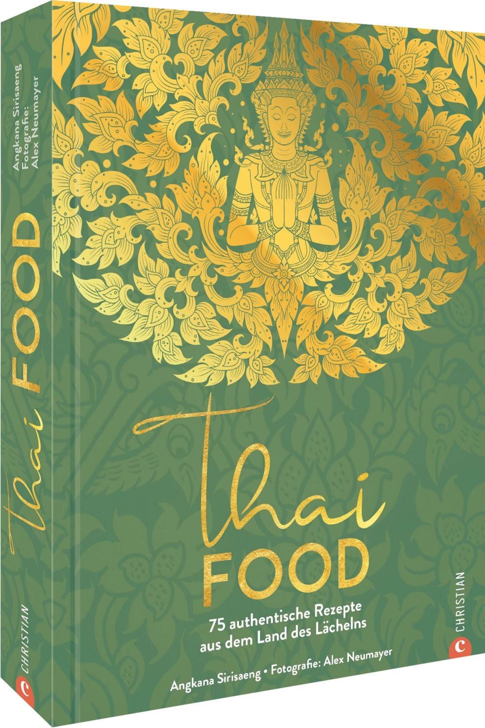 Thai Food / Angkana Neumayer, 75 authentische Rezepte aus dem Land des Lächelns