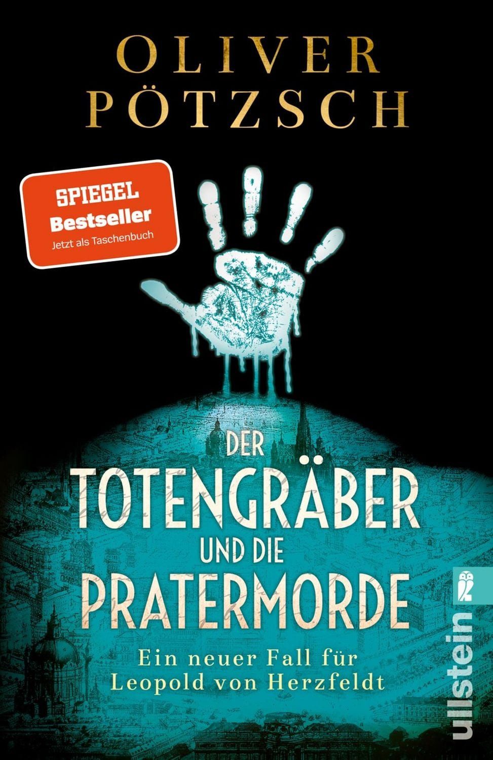 Der Totengräber und die Pratermorde / Oliver Pötzsch, SPIEGEL-Bestseller