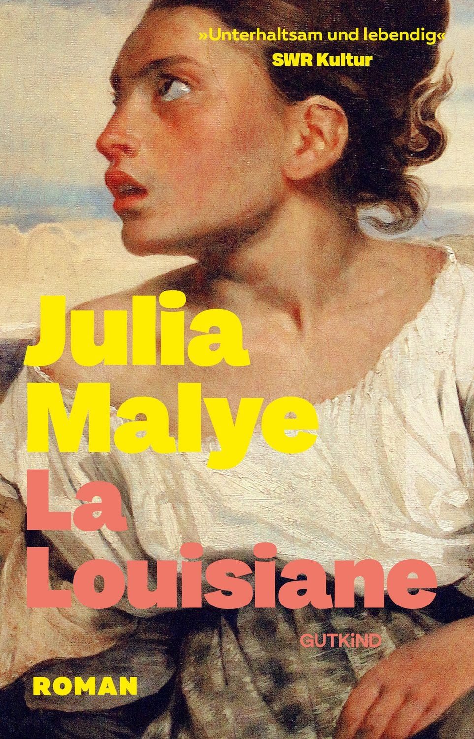 La Louisiane / Julia Malye, Roman, Die Frauen aus der Salpêtrière: Ein bewegender historischer Roman über Freundschaft, Mut und Überleben – Das gefeierte Bestseller-Epos aus Frankreich