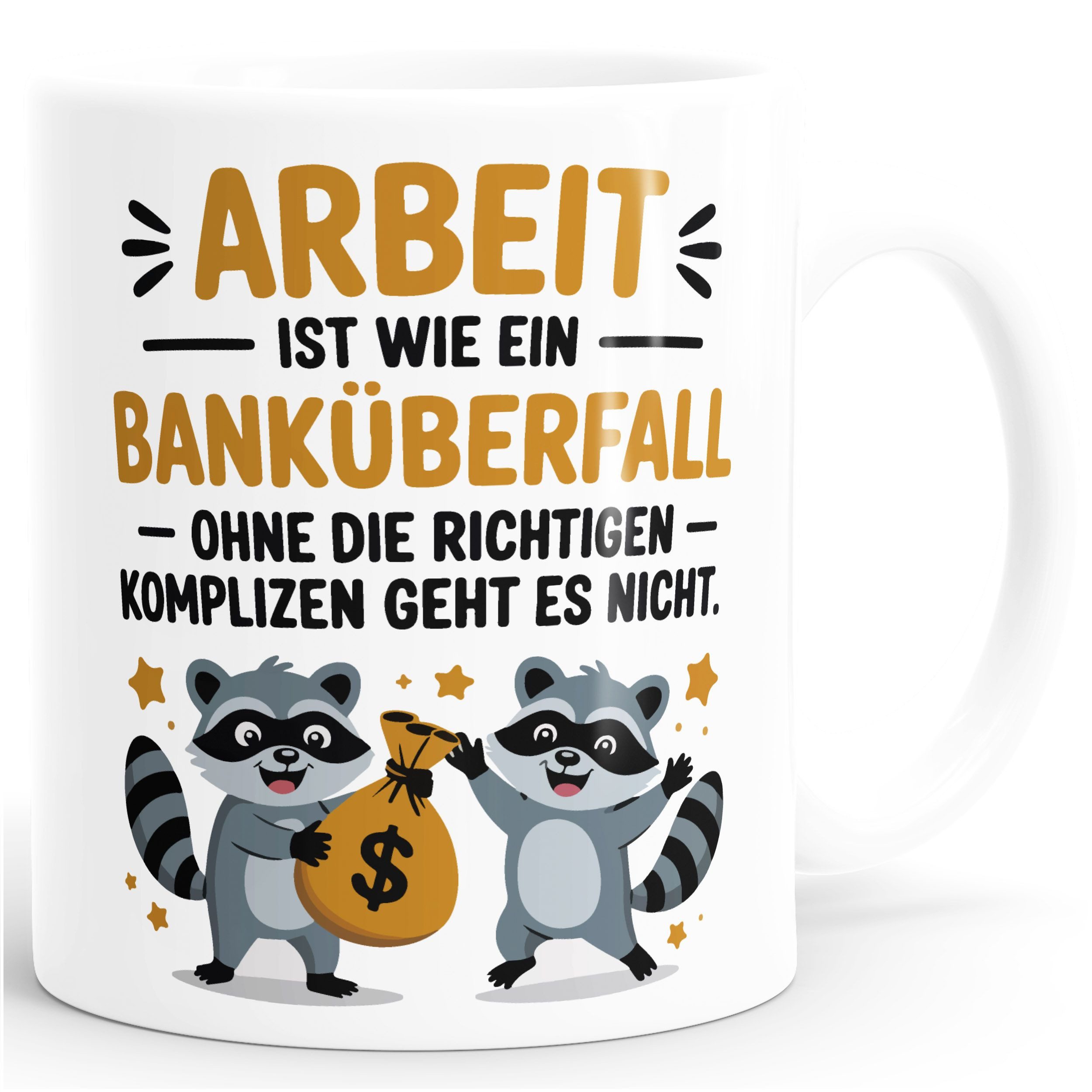 MoonWorks Tasse Tasse Spruch Arbeit ist wie ein Banküberfall Bürotasse Geschenk, Keramik