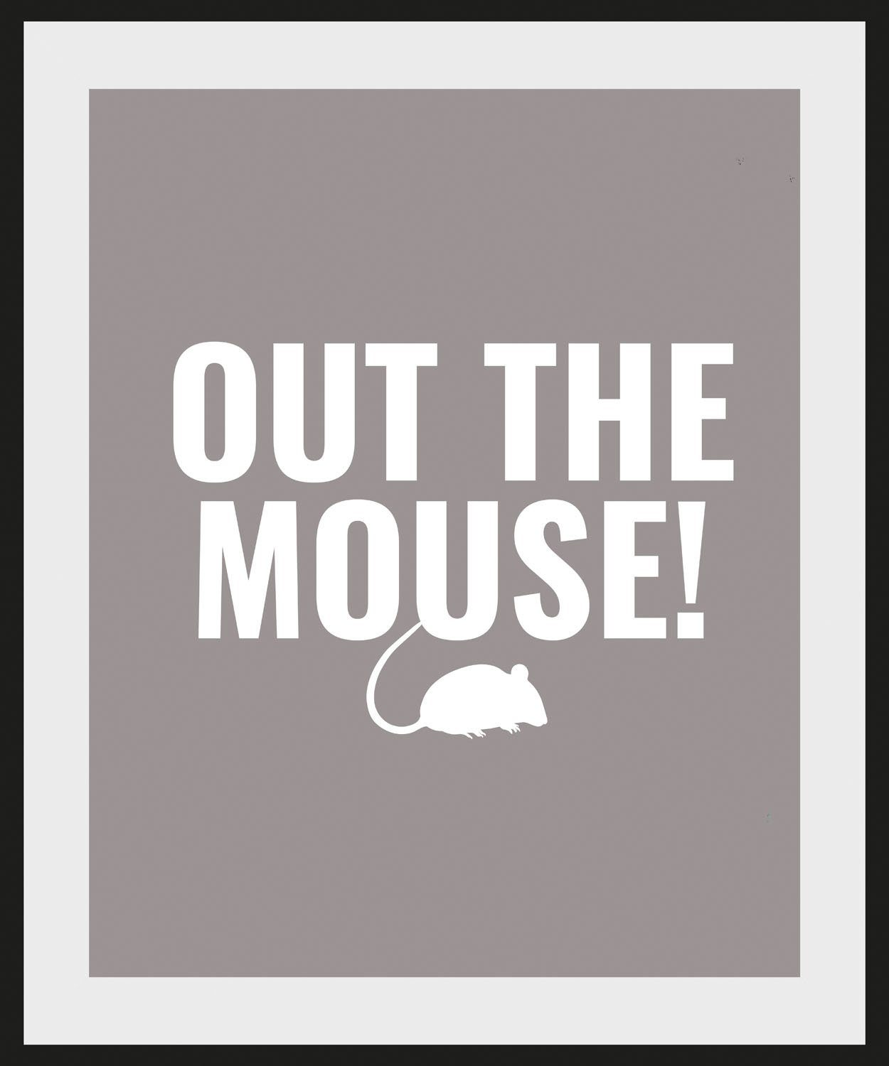 queence Bild »OUT THE MOUSE!«, Schriftzug (1 Stück)-Otto