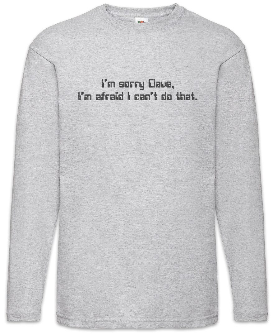 Langarmshirt I'm Sorry Dave Langarm T-Shirt Hal 9000 2001 2010 Odyssee Im A Space