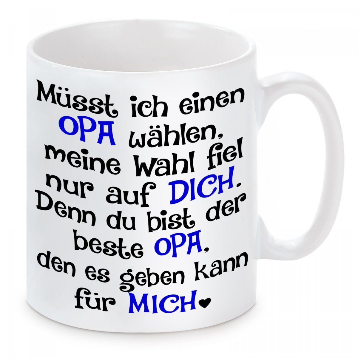 Herzbotschaft Tasse Kaffeebecher mit Motiv Müsst ich einen Opa wählen, Keramik, Kaffeetasse spülmaschinenfest und mikrowellengeeignet