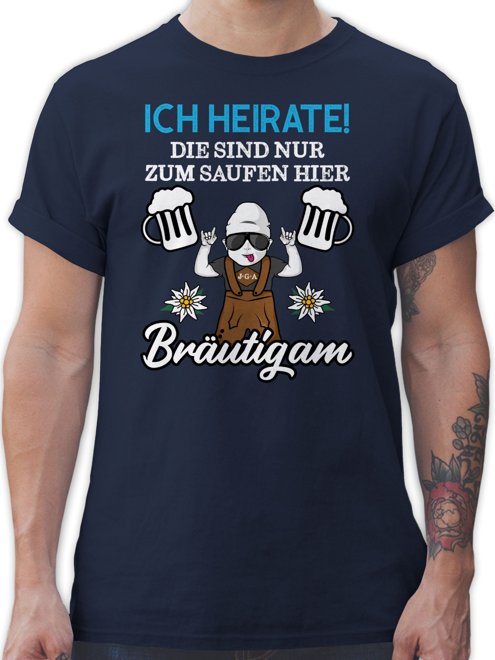 Shirtracer T-Shirt Ich heirate die sind nur zum saufen hier - Bräutigam - Weiß/Blau JGA Männer 03 Navy Blau