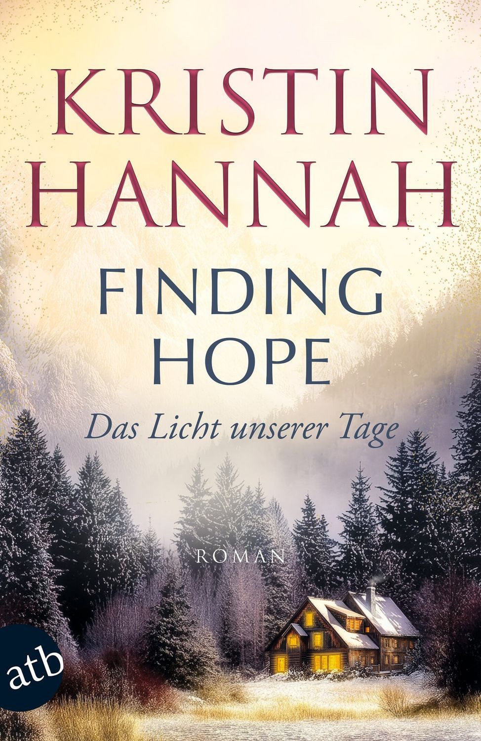 Finding Hope – Das Licht unserer Tage / Kristin Hannah