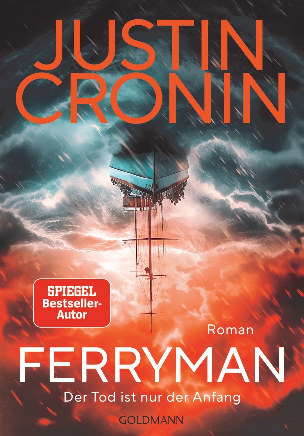 Ferryman / Justin Cronin, Der Tod ist nur der Anfang - Roman - Nach dem Weltbestseller »Der Übergang« der neue große Roman von Bestsellerautor Justin Cronin. -