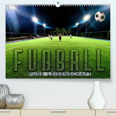 CALVENDO Wandkalender Fußball - pure Leidenschaft (Premium, hochwertiger DIN A2 Wandkalender 2023, Kunstdruck in Hochglanz)