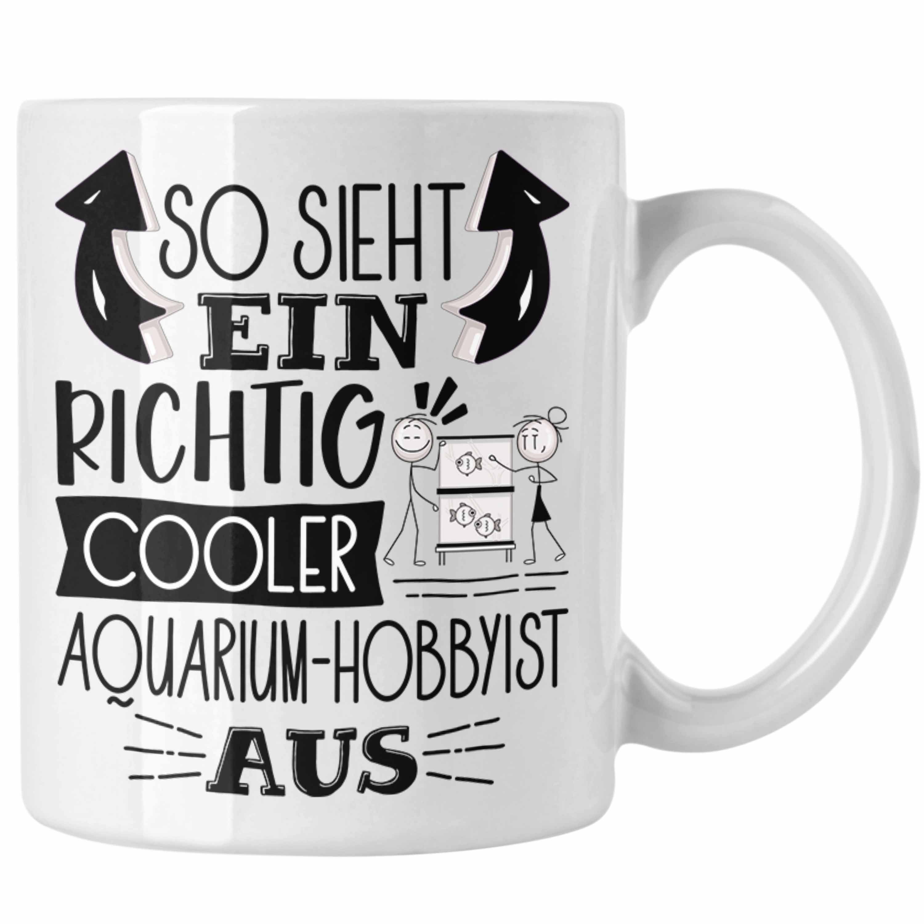 Sieht Cooler Tasse Trendation Weiss So Tasse Richtig Ein Aquarium-Hobbyist Aquarium-Hobbyist