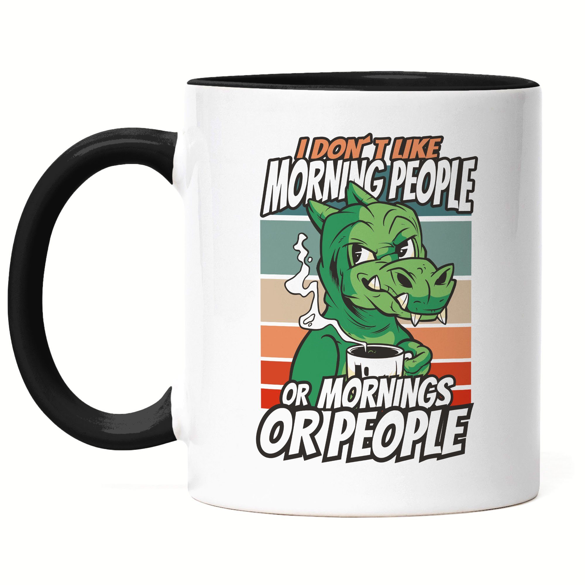 Hey!Print Tasse I Don't Like Morning People Or Mornings Or People Tasse Büro Humorvoll Sarkasmus Schwarz