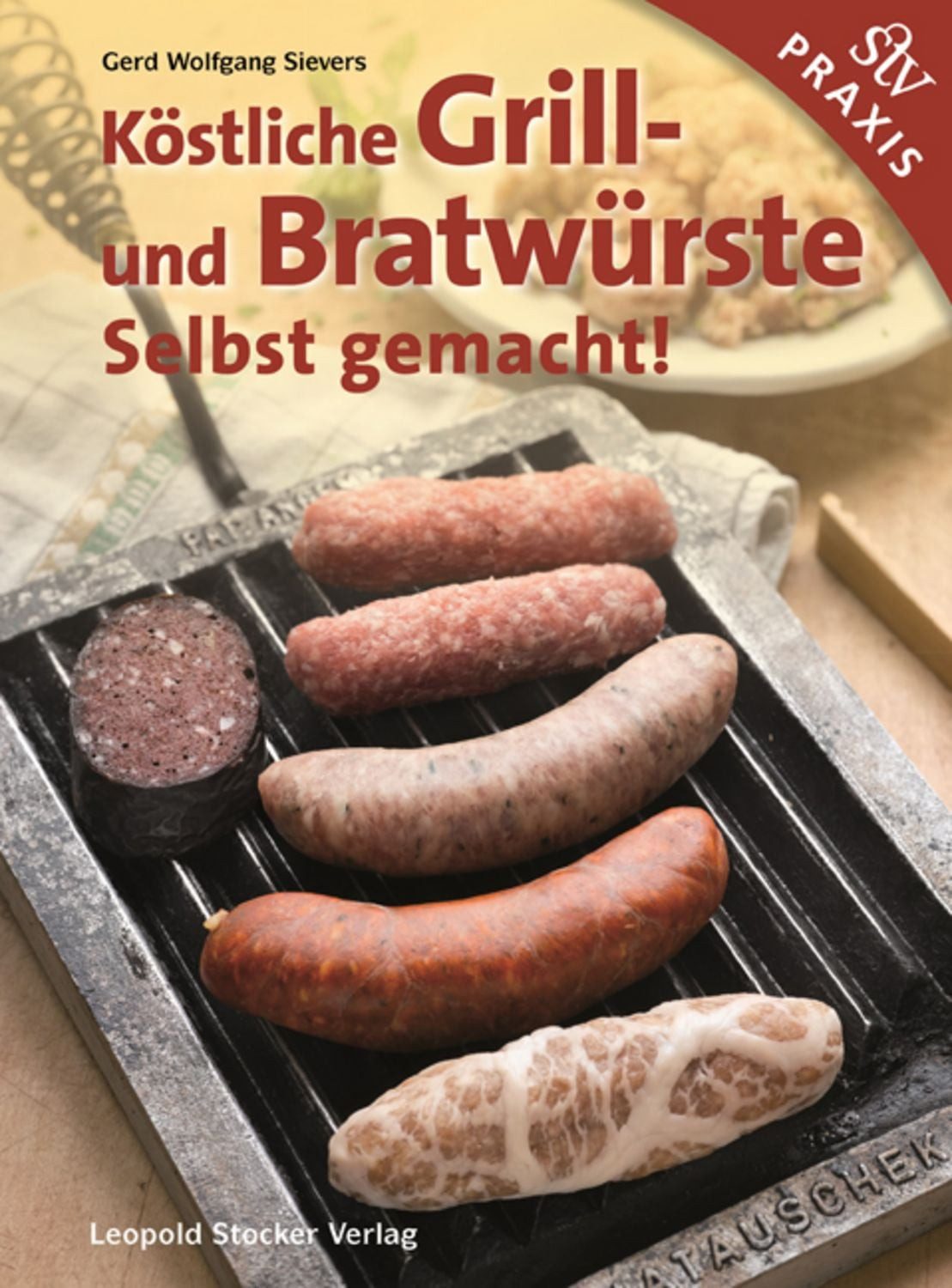 Köstliche Grill- Und Bratwürste / Gerd Wolfgang Sievers