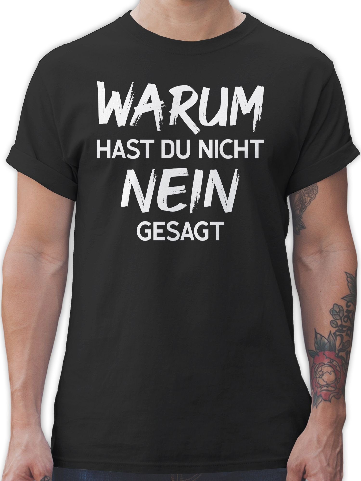 Shirtracer T-Shirt Warum hast du nicht nein gesagt Schlager Party Outfit 01 Schwarz