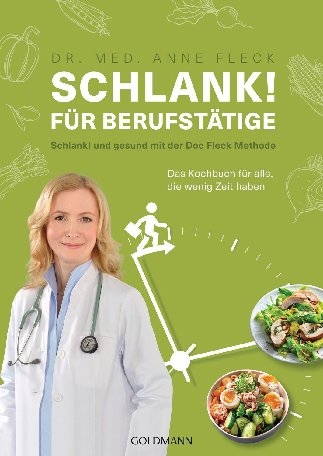 Ratgeber Schlank! für Berufstätige Schlank! und gesund mit der Doc Fleck Method Anne Fleck