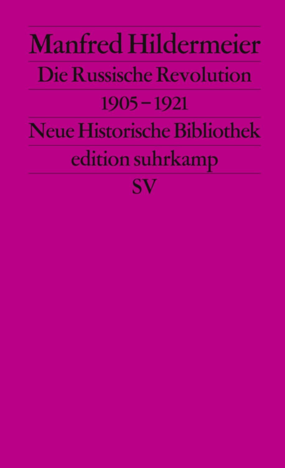 Die Russische Revolution. 1905–1921 / Manfred Hildermeier