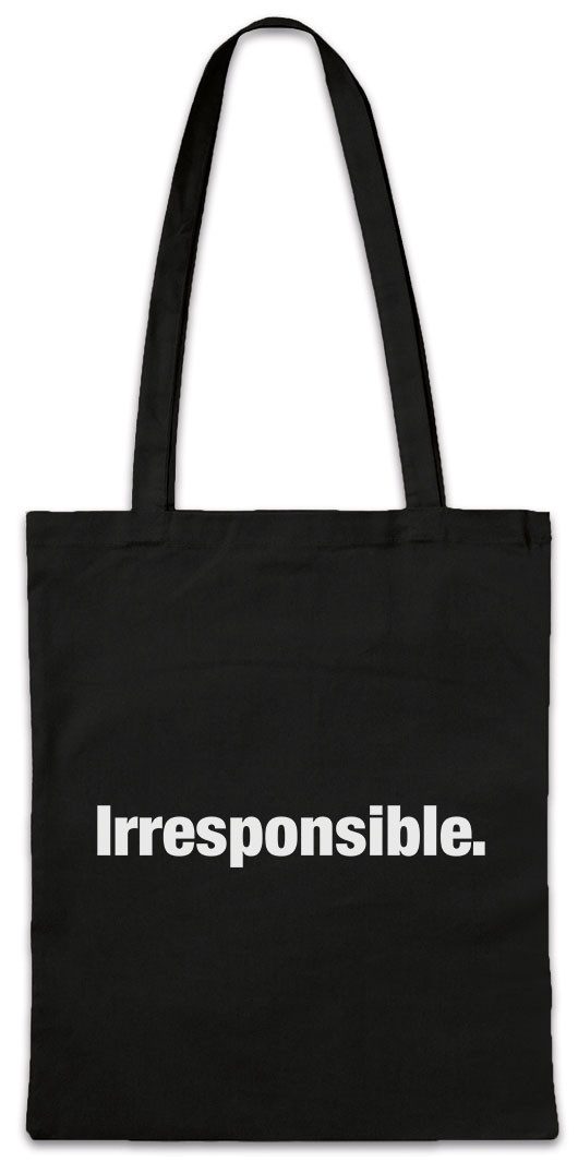 Beuteltasche Irresponsible Stofftasche Not Responsibe Verantwortung Slogan Spruch