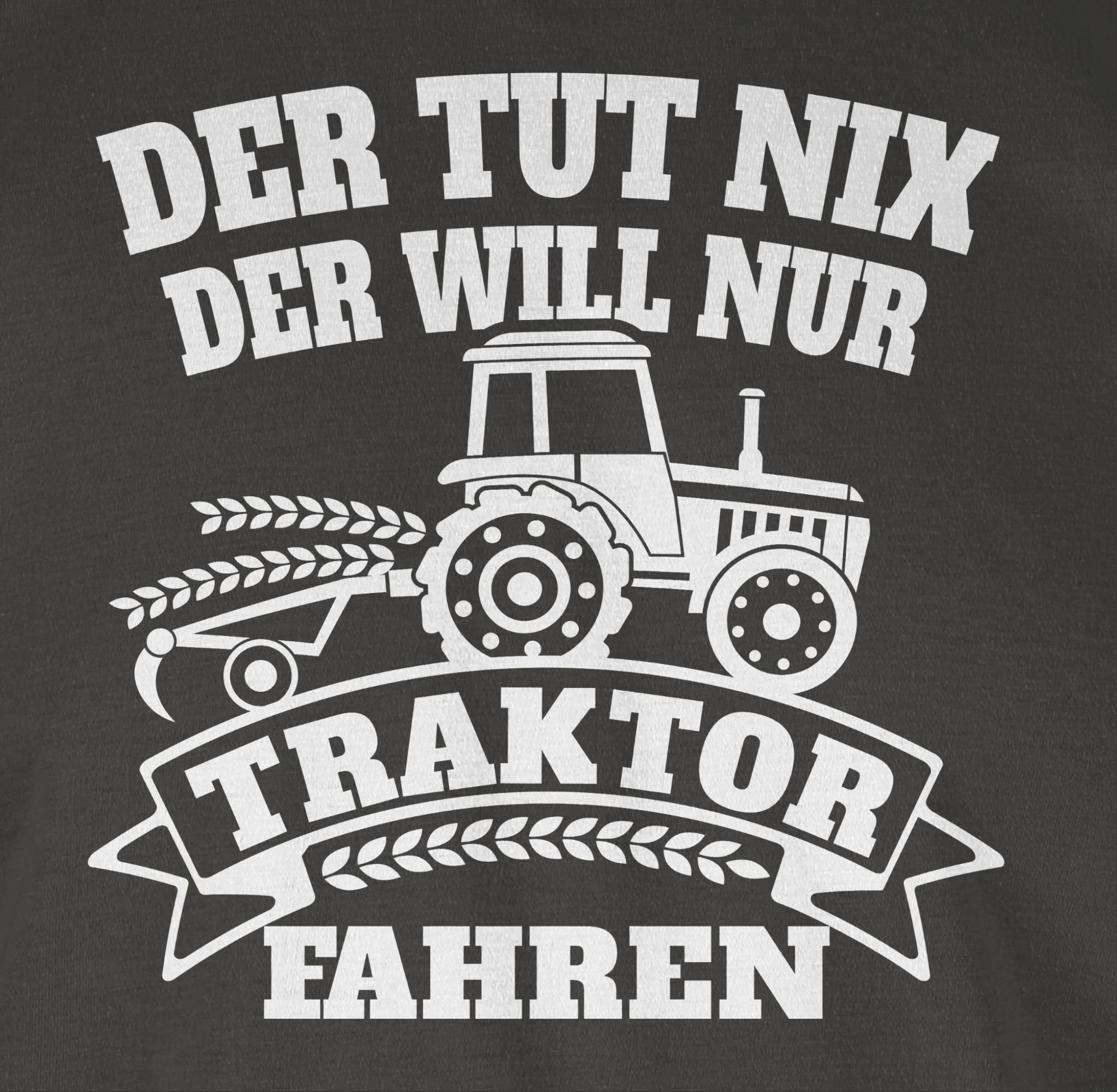 Dunkelgrau T-Shirt 3 nur fahren tut Shirtracer nix will der Traktor Traktor Der