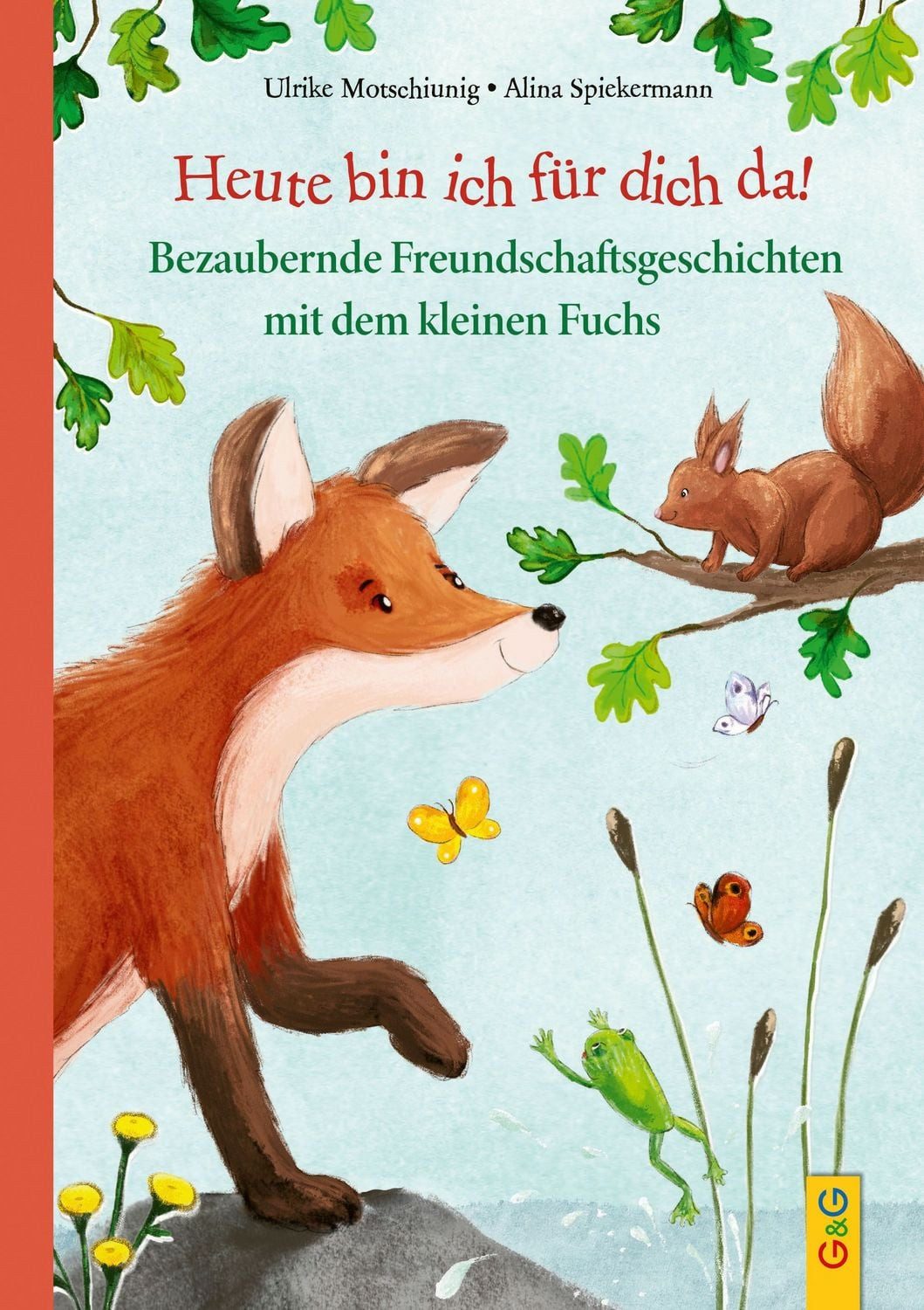 Heute bin ich für dich da! / Ulrike Motschiunig