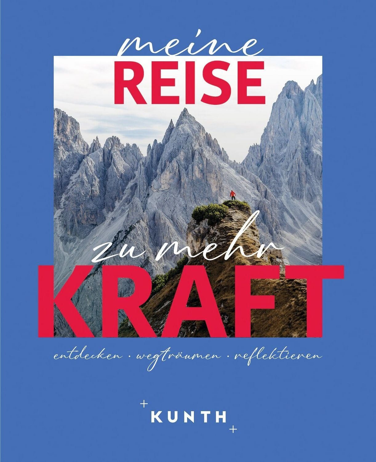 KUNTH Meine Reise zu mehr Kraft / Kunth Verlag