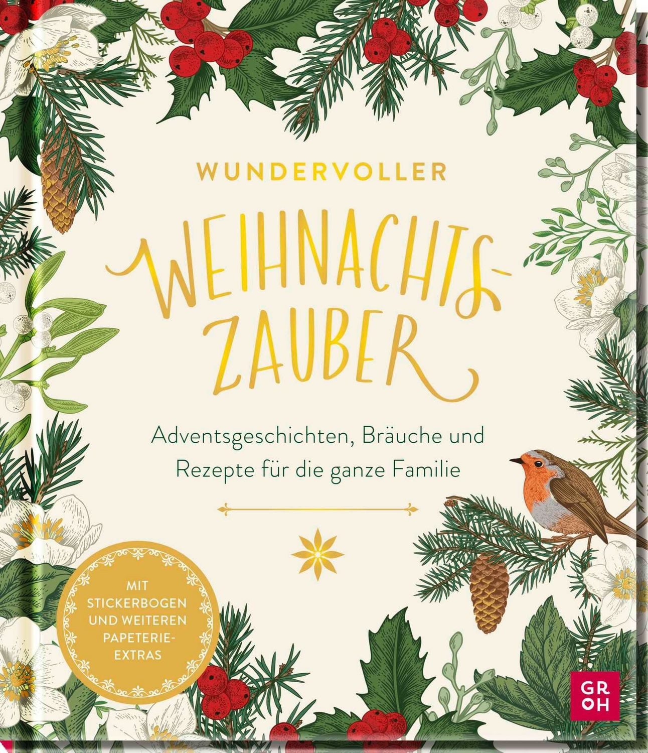Wundervoller Weihnachtszauber Adventsgeschichten, Bräuche und Rezepte / diverse