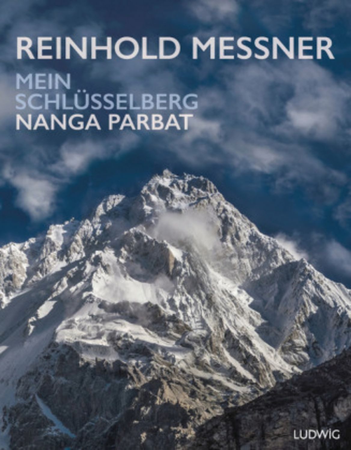Nanga Parbat – Mein Schlüsselberg / Reinhold Messner