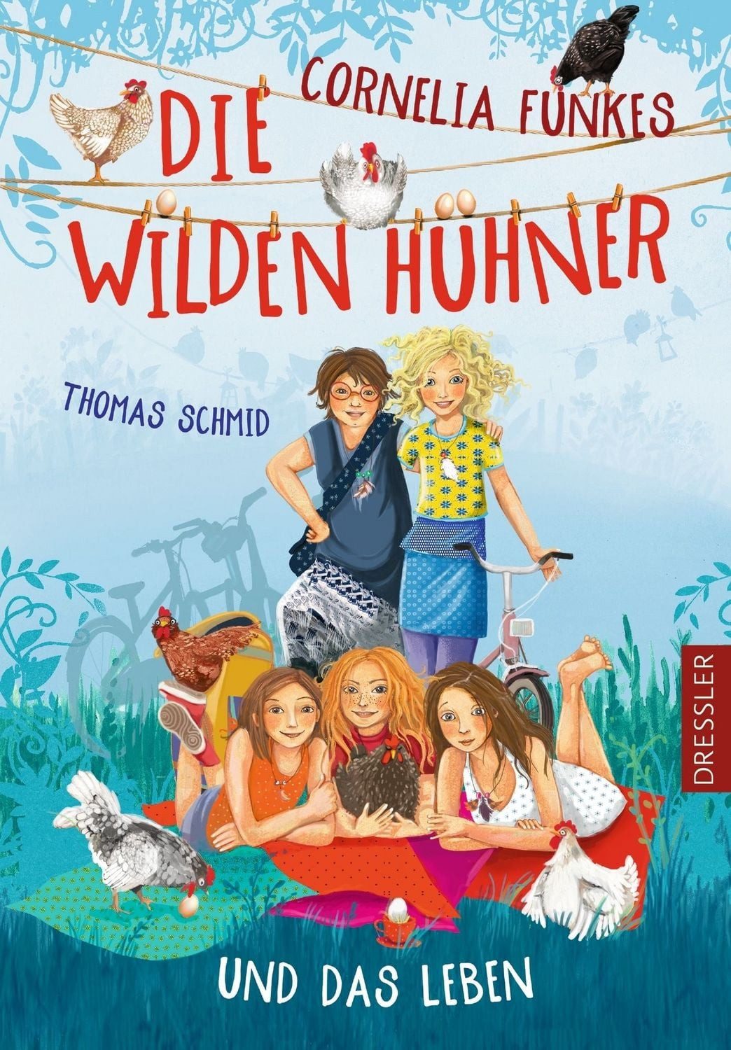 Die Wilden Hühner 6. Cornelia Funkes Die Wilden Hühner und das Leben / Thomas Schmid