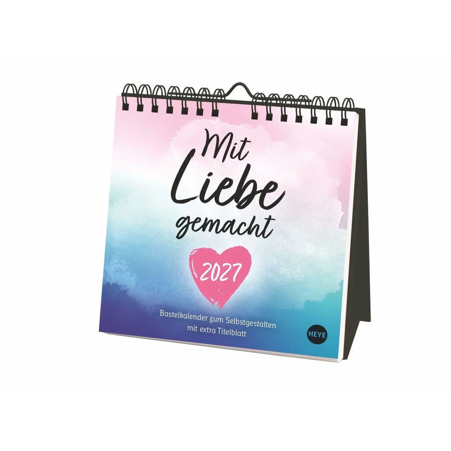 HEYE Monatskalender Kreativkalender zum Aufstellen Mit Liebe gemacht 2027