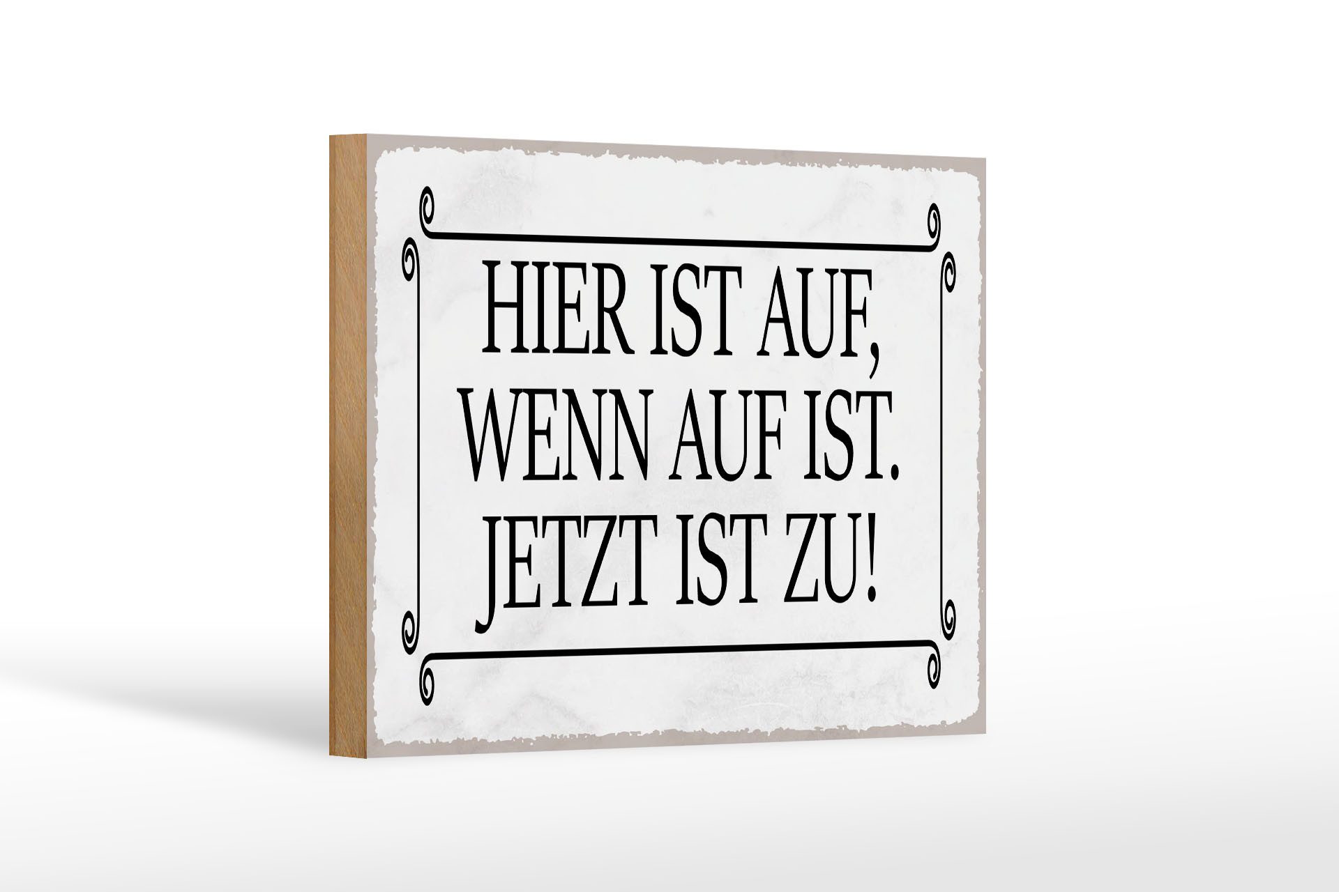 Holzbild Spruch 18x12 cm hier ist auf wenn auf ist jetzt