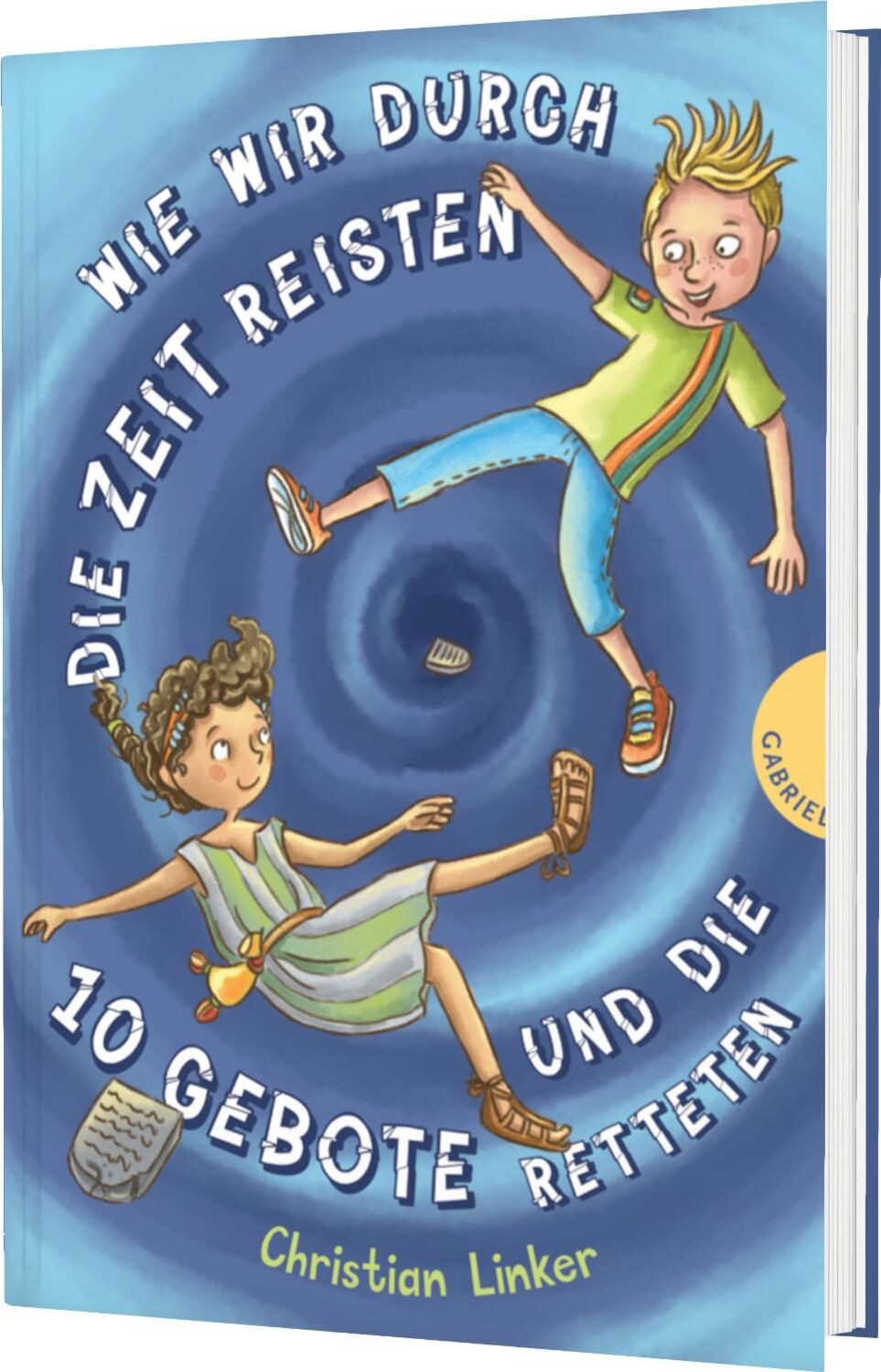 Wie wir durch die Zeit reisten und die 10 Gebote retteten / Christian Linker