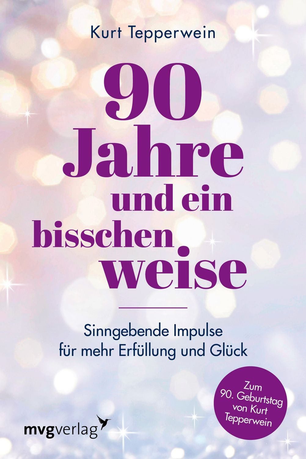 90 Jahre und ein bisschen weise / Kurt Tepperwein