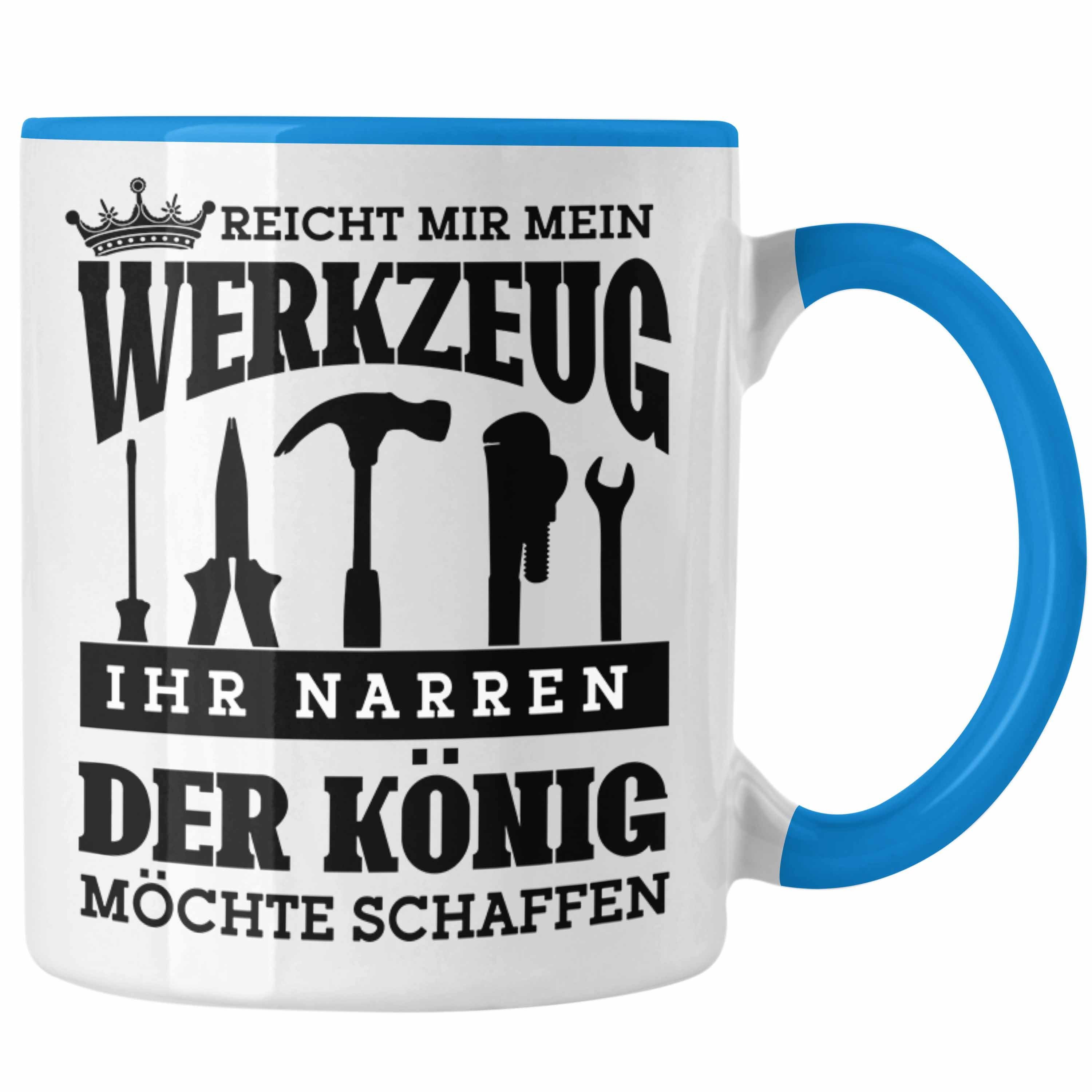 Trendation Tasse Handwerker-Tasse Geschenk für Heimwerker Profis Reicht Mir Mein Werkze Blau | Teetassen