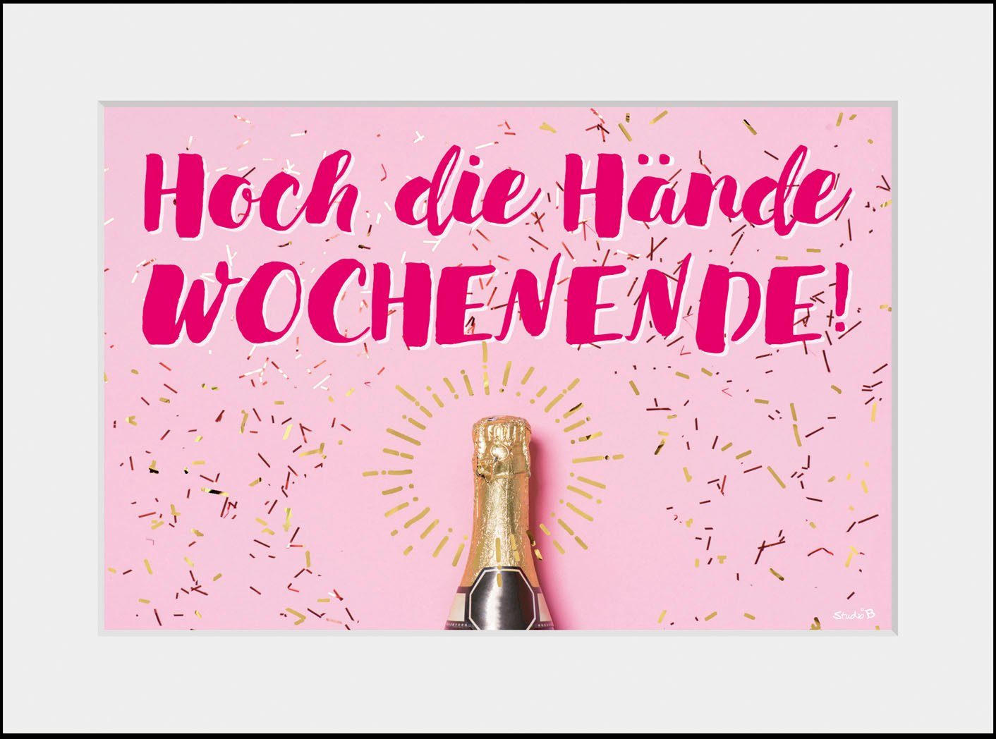 queence Bild HOCH DIE HÄNDE WOCHENENDE!, Sprüche & Texte (1 St) | Kunstdrucke