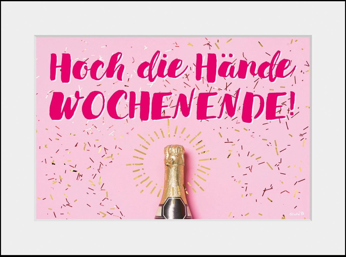 Bild & DIE Texte WOCHENENDE!, HÄNDE HOCH (1 queence St) Sprüche