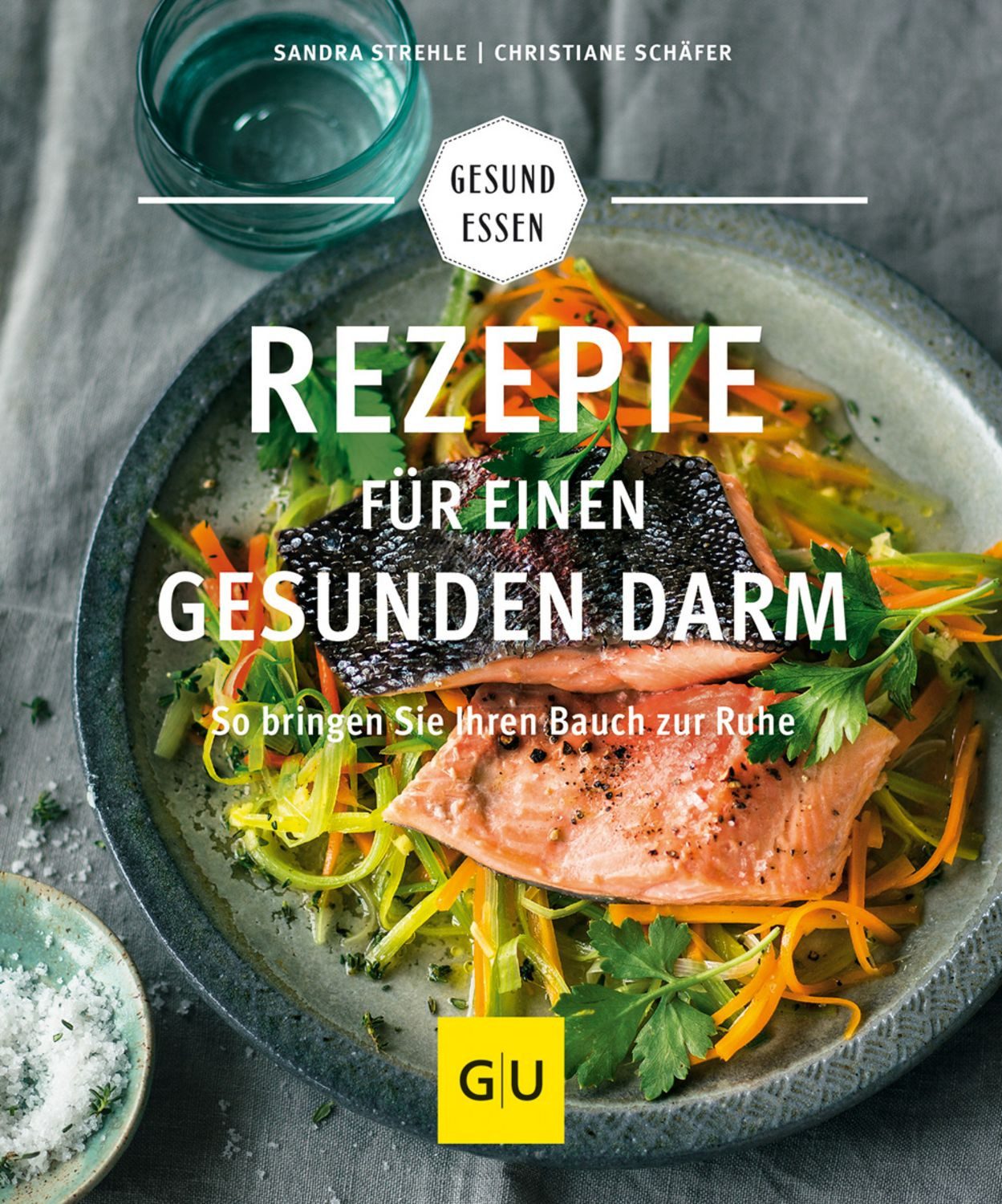 Rezepte für einen gesunden Darm / Sandra Strehle, Christiane Schäfer
