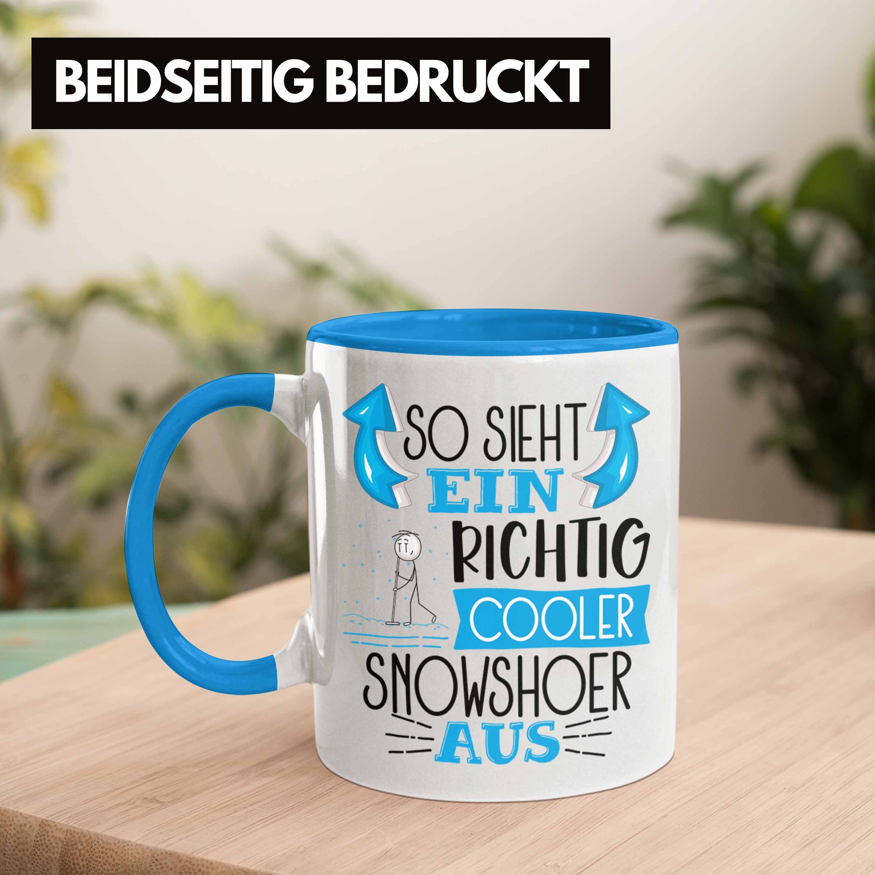 Tasse Ein Snowshoer Spr Blau Tasse So Sieht Geschenk Trendation Richtig Aus Lustiger Cooler