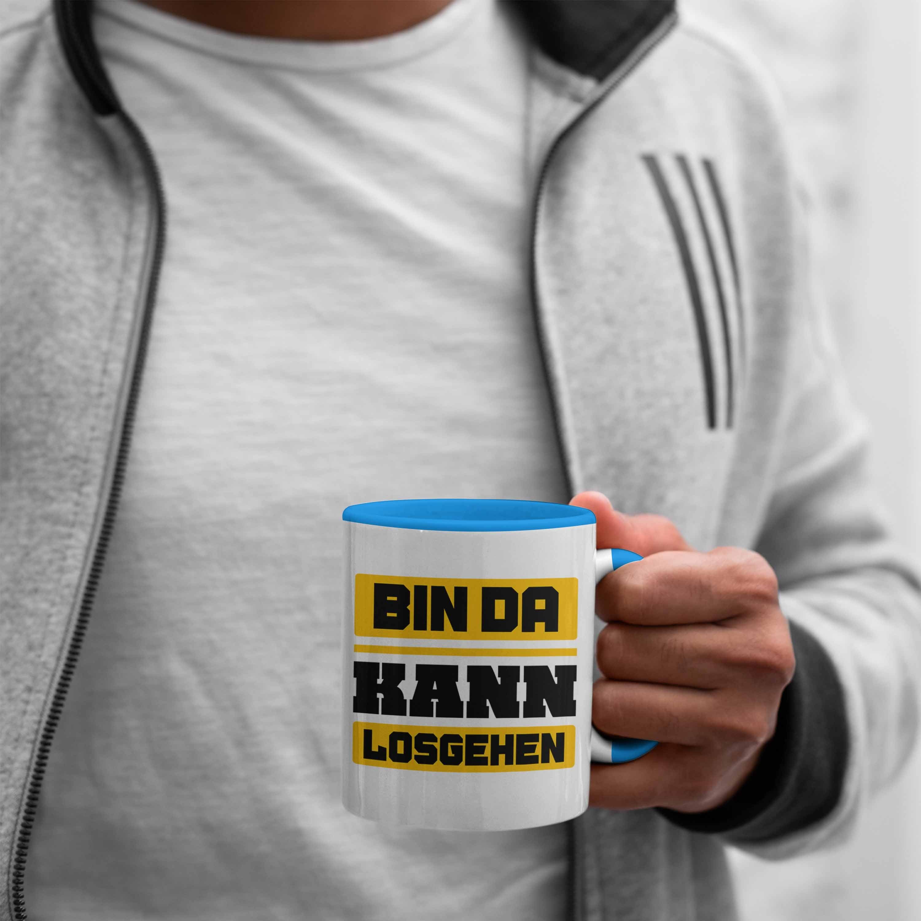 Losgehen Witzige Trendation Kollege Bin Trendation Kaffeetasse Kann Blau Da Lustiger Spruch mit Tasse - Tasse Kollegin Spruch