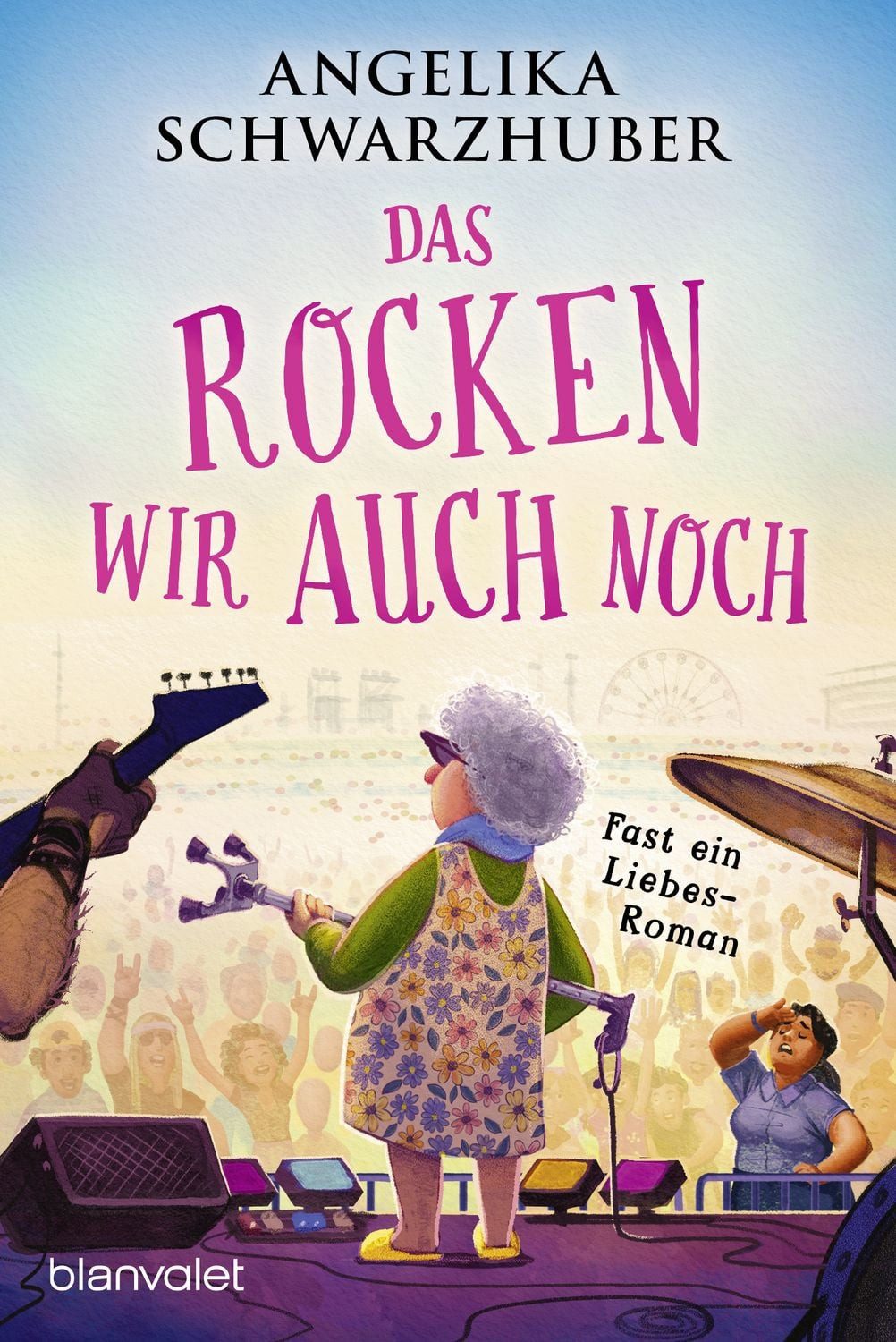 Das rocken wir auch noch! / Angelika Schwarzhuber