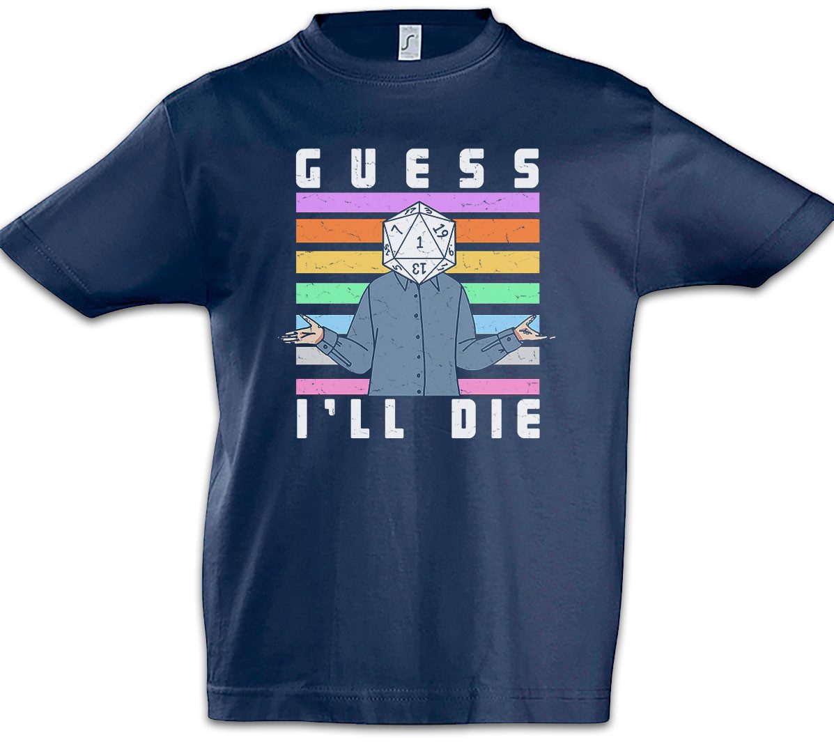 Print-Shirt Guess I'll Die RPG Dice Kinder T-Shirt Gaming Dungeons Roleplay