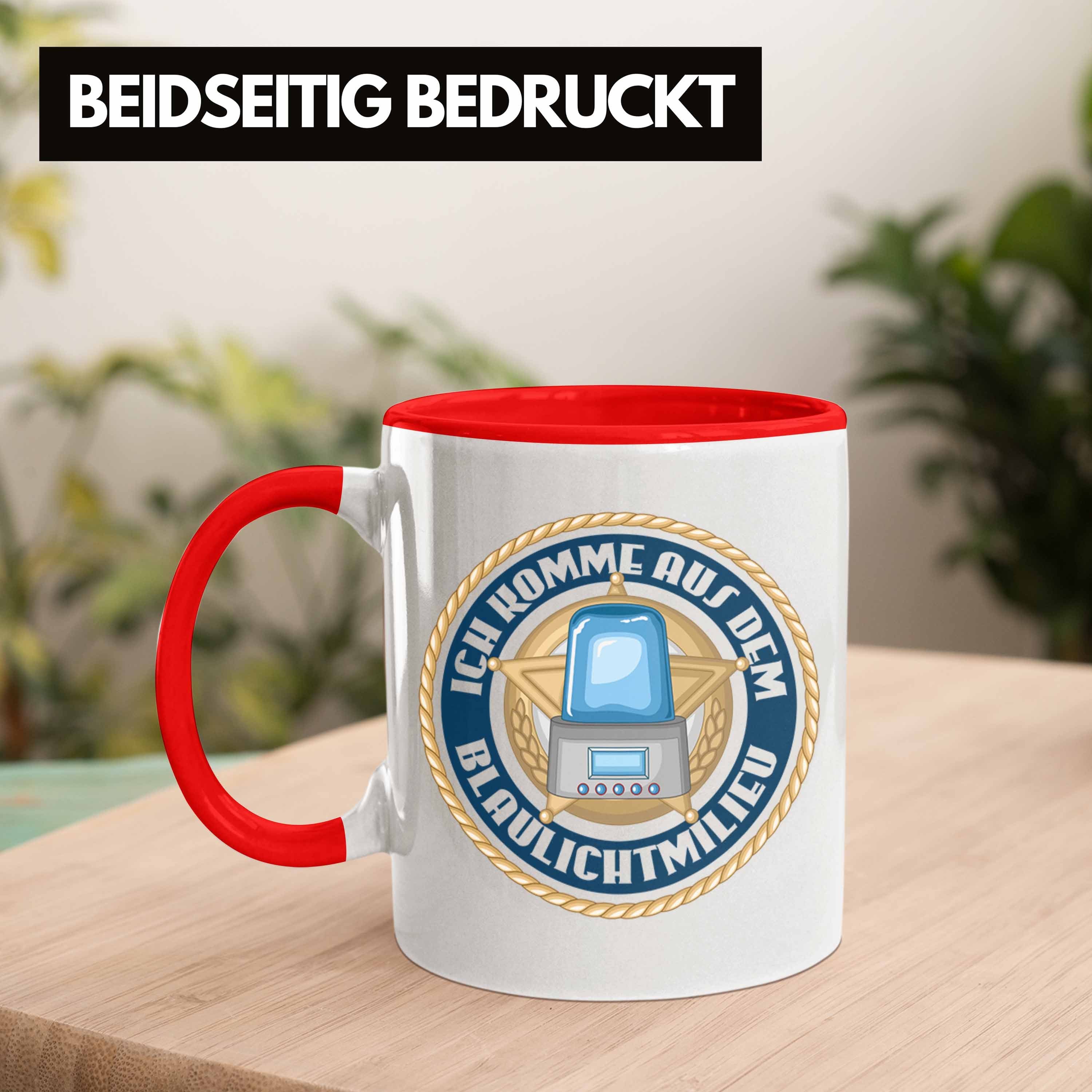 Trendation Tasse Spruch Tasse Blaulichtmilieu Polizei - Geschenk mit Männer Polizist Trendation Geschenke Rot Lustig
