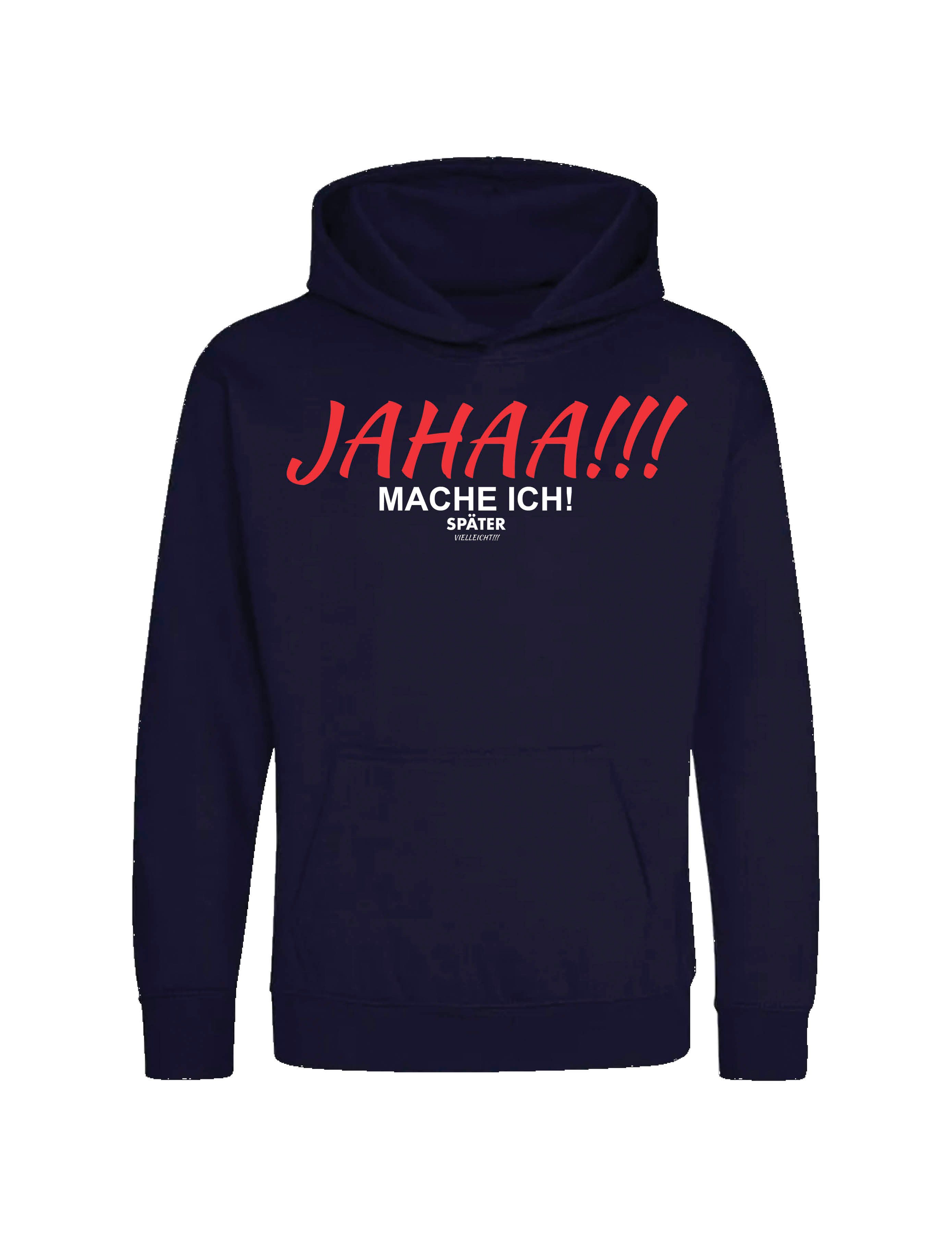 Kapuzenpullover "JAHAA mache ich später" Kinder Hoodie Pullover witzig Print Geschenk