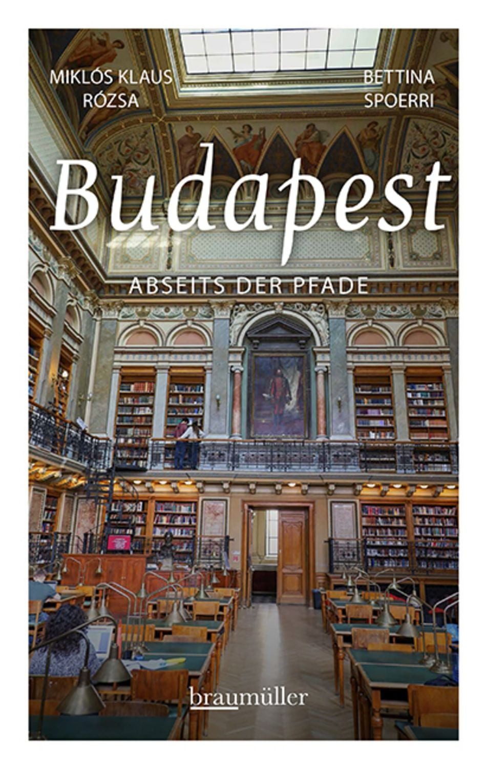 Budapest abseits der Pfade / Bettina Spoerri, Miklós Klaus Rózsa