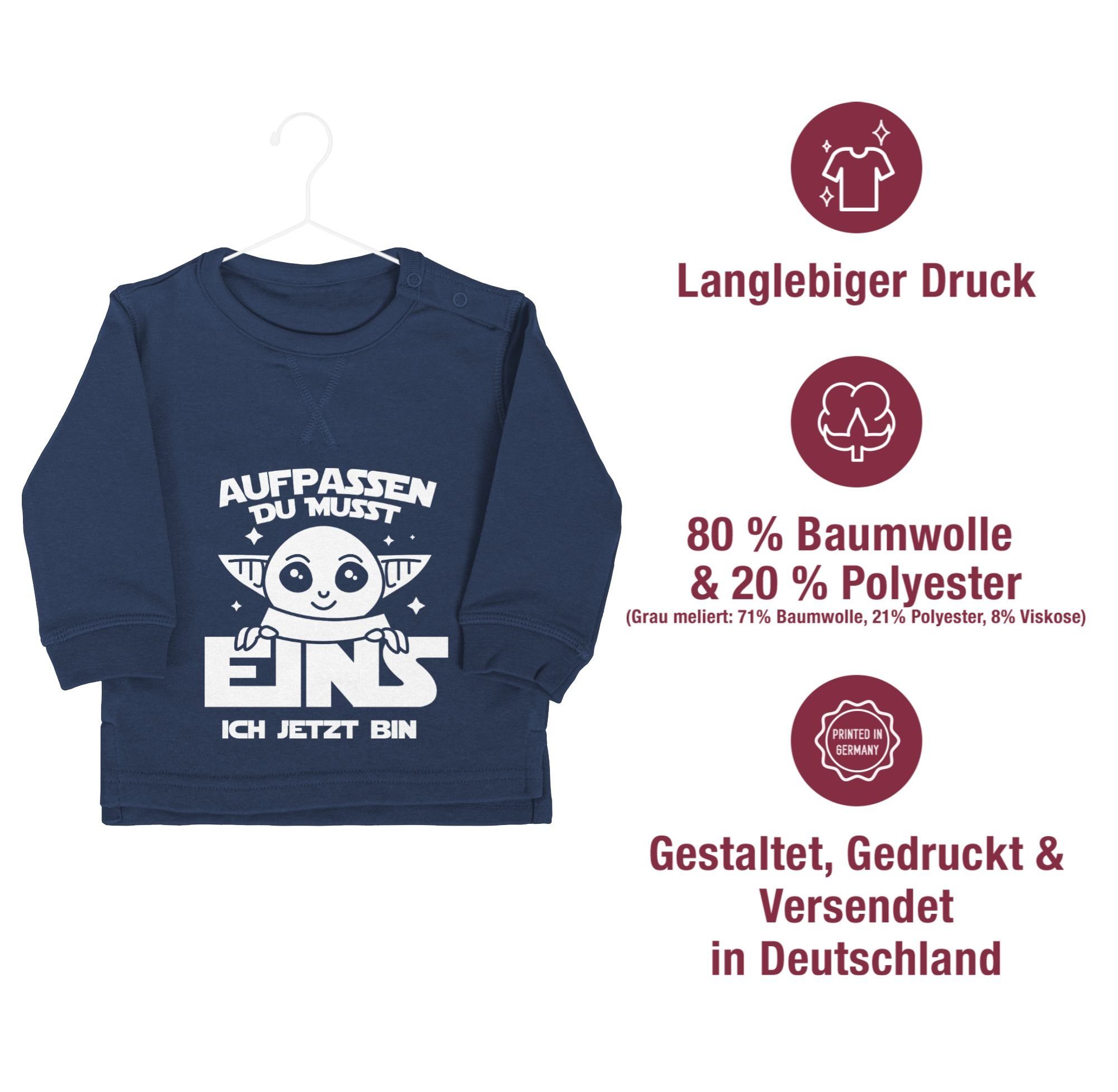 Shirtracer Sweatshirt Aufpassen du musst eins ich jetzt bin 1. Geburtstag